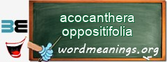 WordMeaning blackboard for acocanthera oppositifolia